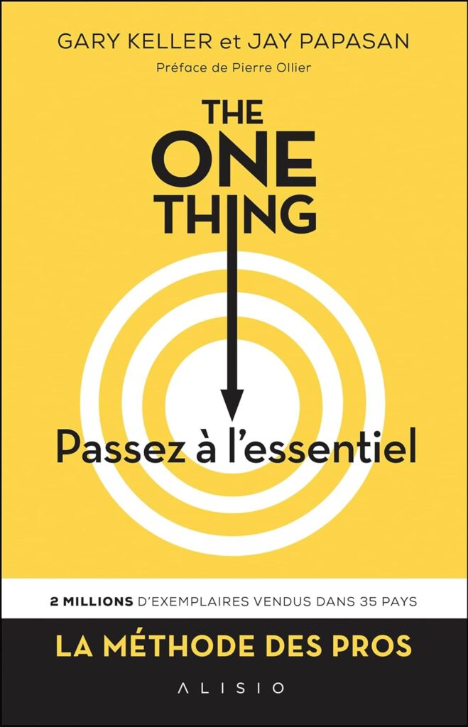 Couverture du livre "The One Thing : Passez à l’essentiel !" - Gary Keller, Jay Papasan 