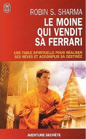 Couverture du livre "Le moine qui vendit sa Ferrari" - Robin Sharma