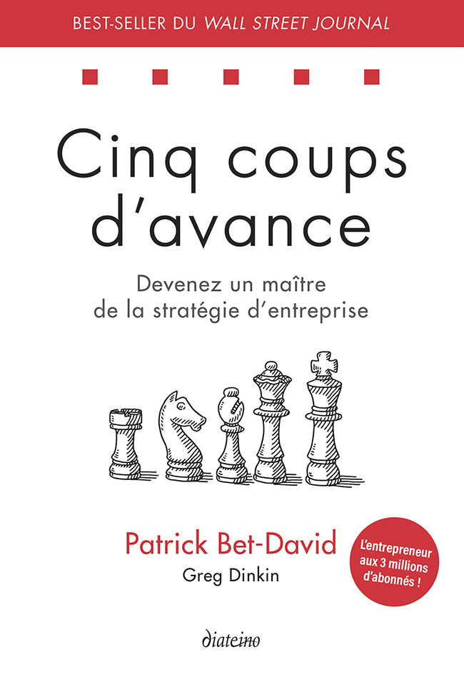 Couverture du livre "Cinq coups d’avance, Devenez un maître de la stratégie d’entreprise" - Patrick Bet - David, Greg Dinkin