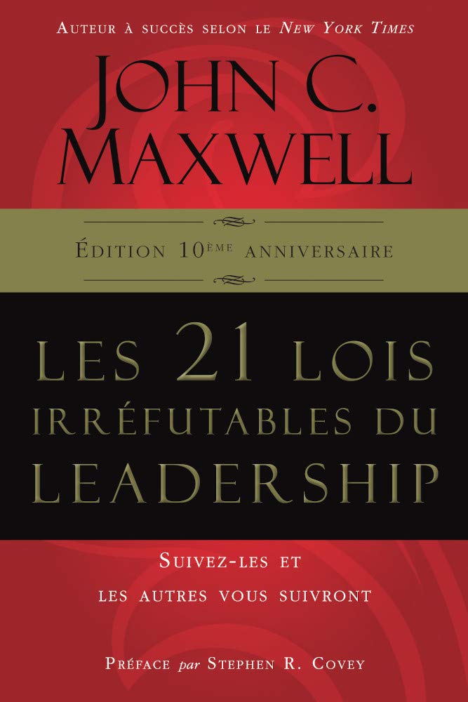 Couverture du livre "Les 21 lois irréfutables du leadership" - John C. Maxwell