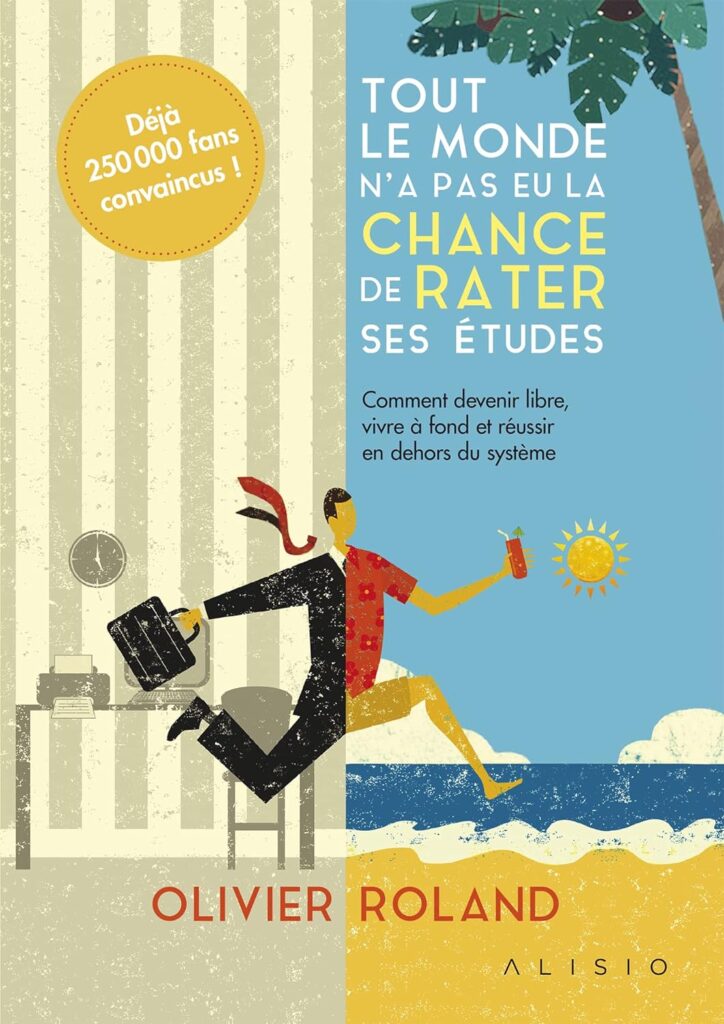 Couverture du livre "Tout le monde n’a pas eu la chance de rater ses études" - Olivier Roland