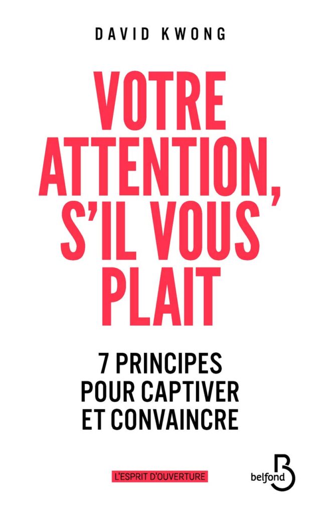 Couverture du livre "Votre attention s’il vous plaît. 7 principes pour captiver et convaincre" - David Kwong 